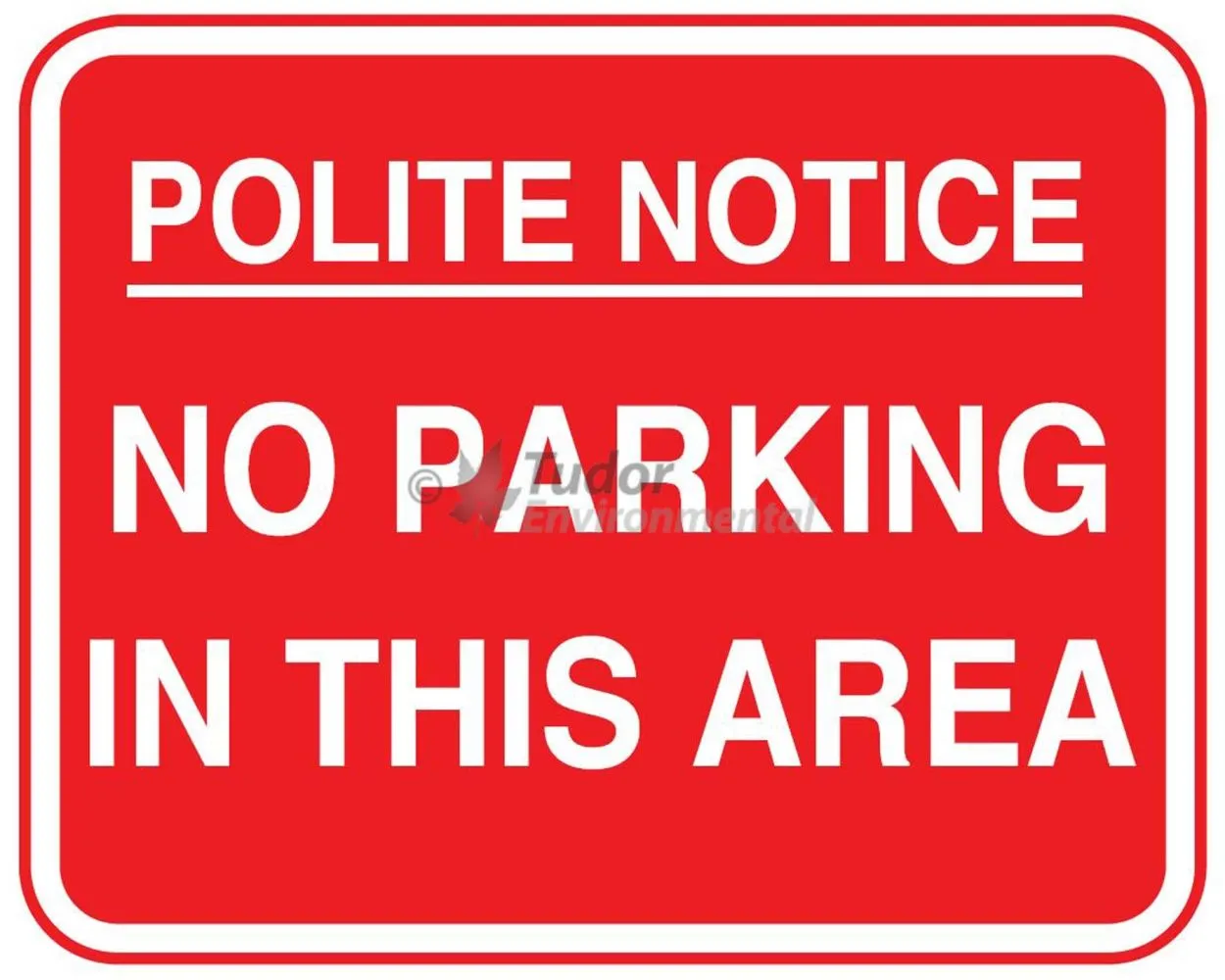 Aluminium Traffic Control Sign 600x450mm, POLITE NOTICE