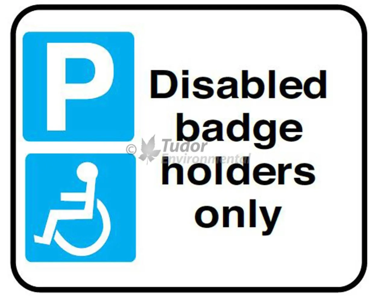 Aluminium Traffic Control Sign 320x250mm, Disabled badge holders only